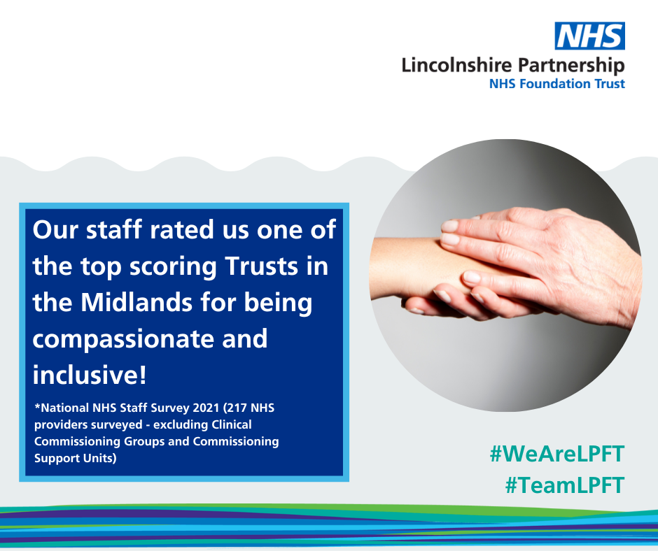 Our staff rated us one of the top scoring Trusts in the Midlands for being compassionate and inclusive.